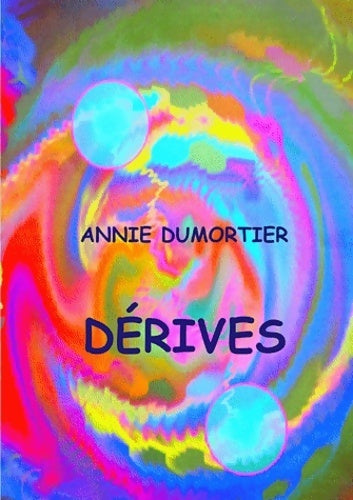 Livrenpoche : Dérives - Annie Dumortier - Livre