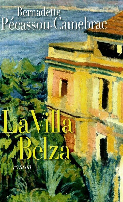 La villa Belza - Bernadette Pécassou -  France Loisirs GF - Livre