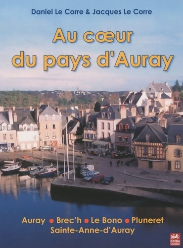Livrenpoche : Au coeur du pays d'Auray - Jacques Le Corre - Livre