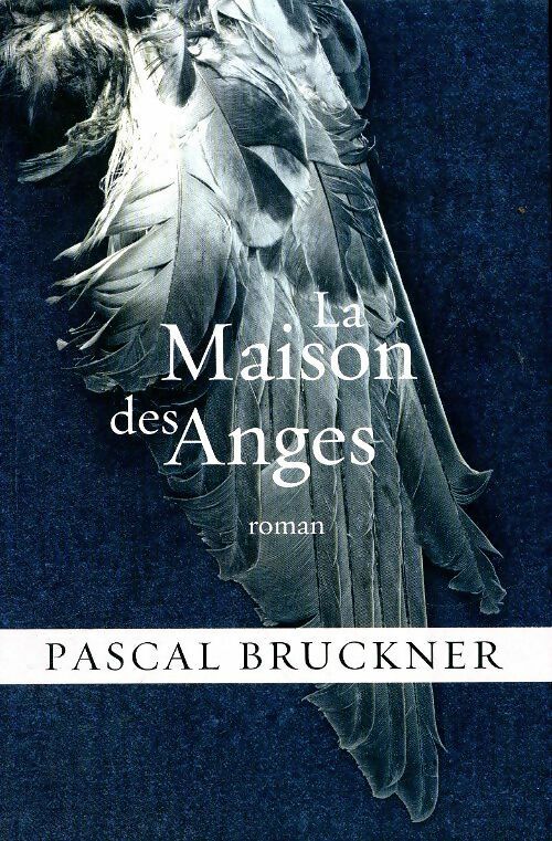 Livrenpoche : La maison des anges - Pascal Bruckner - Livre