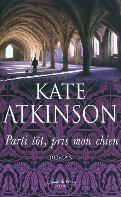 Livrenpoche : Parti tôt, pris mon chien - Kate Atkinson - Livre