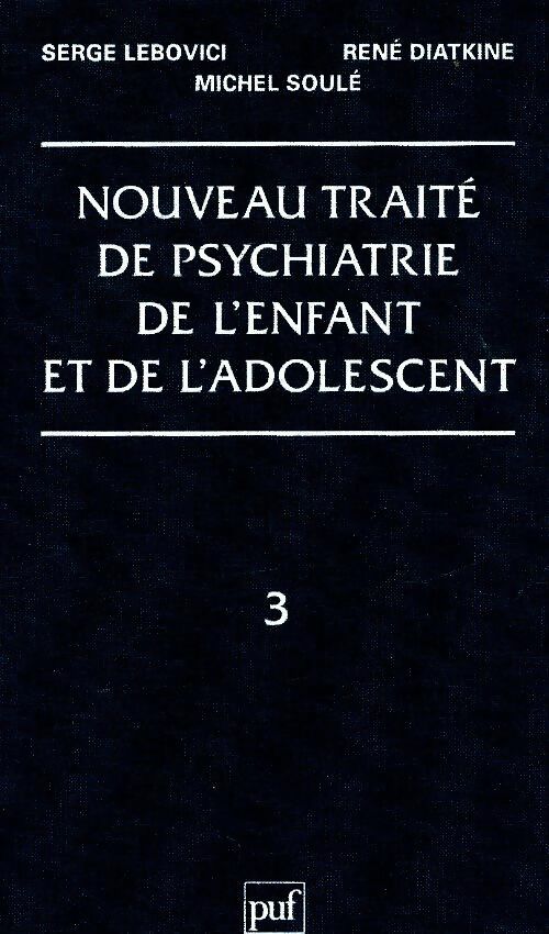 Livrenpoche : Nouveau traité de psychiatrie de l'enfant et de l'adolescent Tome III - Serge Lebovici - Livre