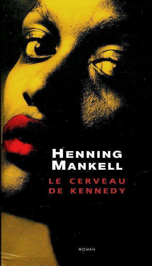 Livrenpoche : Le cerveau de Kennedy - Henning Mankell - Livre