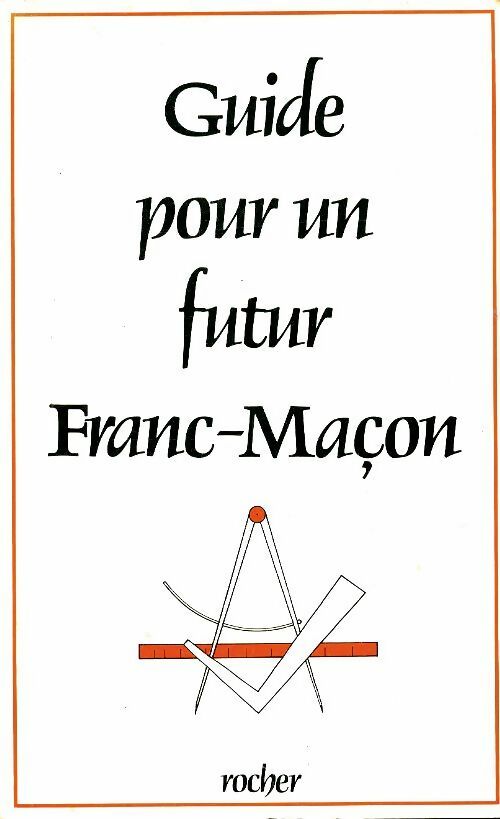 Guide pour un futur franc-maçon - Anonyme, Collectif - Livre