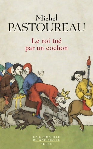 Livrenpoche : Le roi tué par un cochon - Michel Pastoureau - Livre