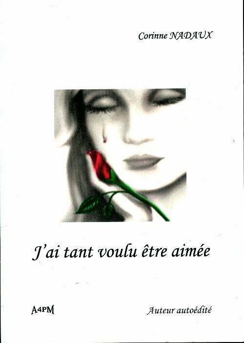 Livrenpoche : J'ai tant voulu être aimée - Corinne Nadaux - Livre