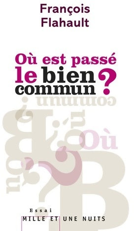 Où est passé le bien commun ? - François Flahault - Livre