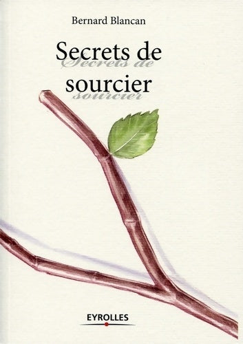 Livrenpoche : Secrets de sourcier - Bernard Blancan - Livre