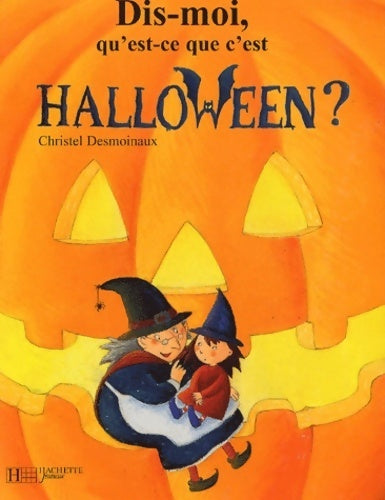 Dis-moi qu'est-ce que c'est Halloween ? - Christel Desmoineaux - Livre