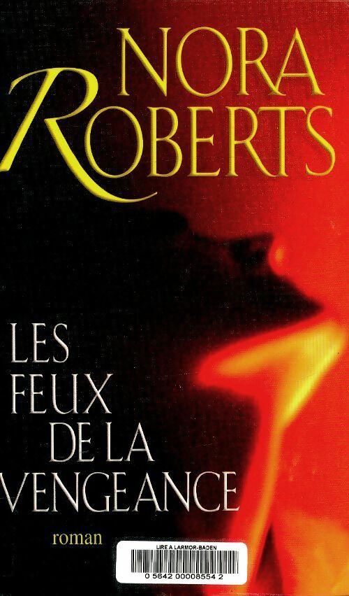 Livrenpoche : Les feux de la vengeance - Nora Roberts - Livre