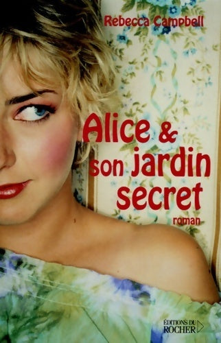 Livrenpoche : Alice et son jardin secret - Rebecca Campbell - Livre