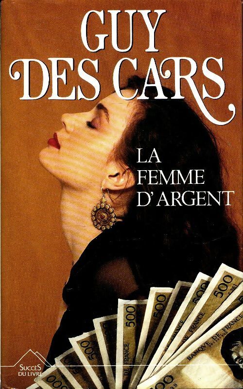 Livrenpoche : La femme d'argent - Guy Des Cars - Livre
