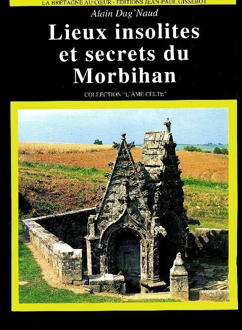 Livrenpoche : Lieux insolites et secrets du Morbihan - Alain Dag'naud - Livre