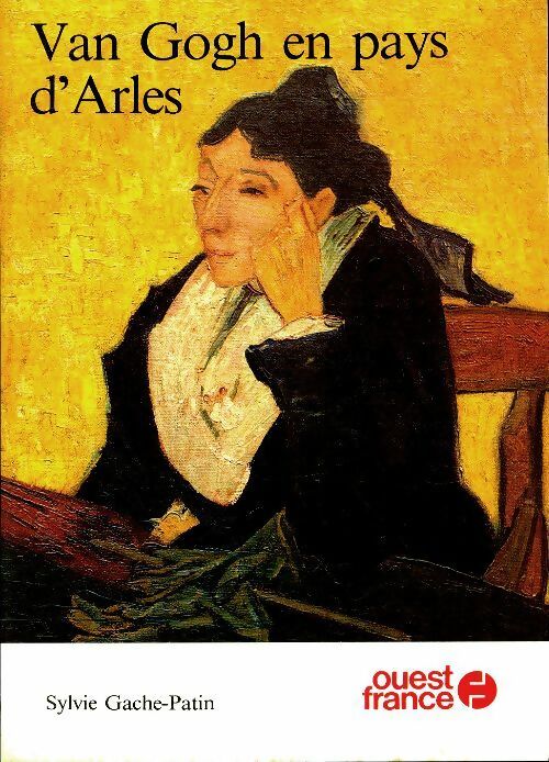 Livrenpoche : Van Gogh en pays d'Arles - Sylvie Gache-Patin - Livre