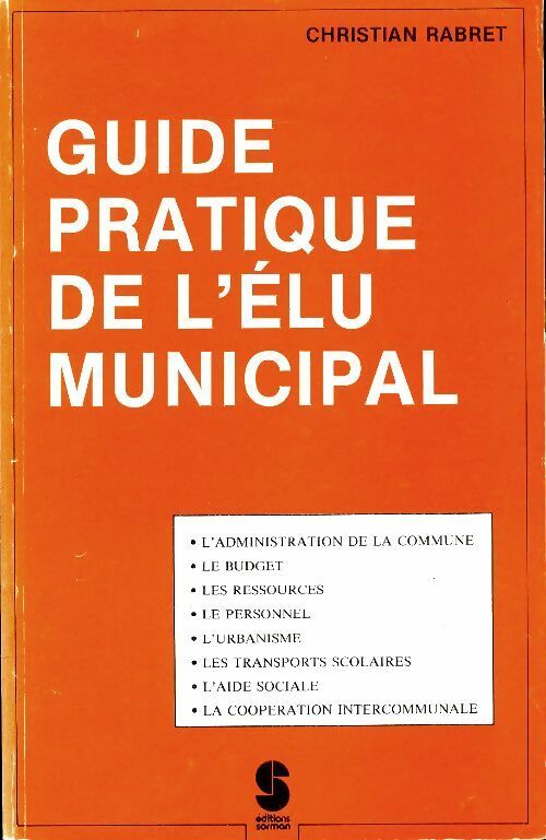Livrenpoche : Guide pratique de l'élu municipal - Christian Rabret - Livre