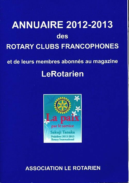 Livrenpoche : Annuaire 2012-2013 des Rotary clubs francophones - Collectif - Livre