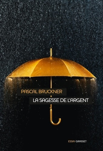Livrenpoche : La Sagesse de l'argent - Pascal Bruckner - Livre