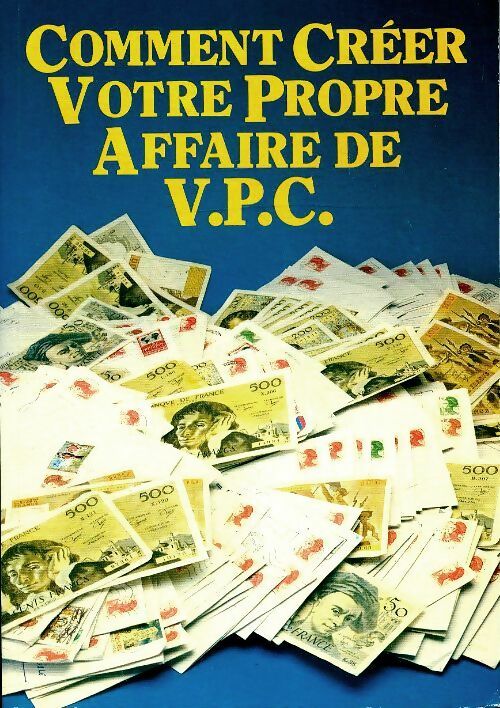 Livrenpoche : Comment créer votre propre affaire de V. P. C - Christian Godefroy - Livre