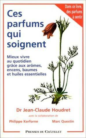 Livrenpoche : Ces parfums qui soignent - Marc-Louis Questin - Livre