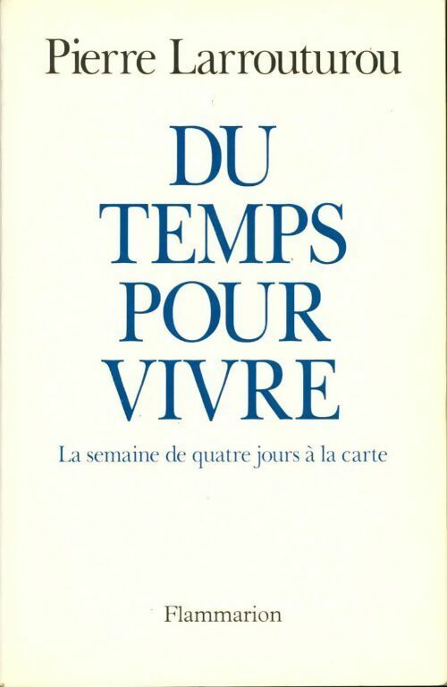 Livrenpoche : Du temps pour vivre. La semaine de quatre jours à la carte - Pierre Larrouturou - Livre