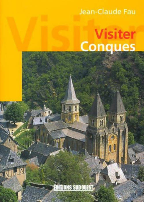 Visiter Conques - Jean-Claude Fau - Livre