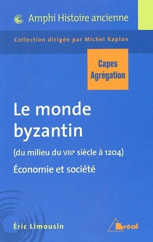Livrenpoche : Le monde byzantin du milieu du VIIIe siècle à 1204 : Economie et société - Eric Limousin - Livre