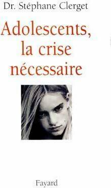 Livrenpoche : Adolescents, la crise nécessaire - Stéphane Clerget - Livre