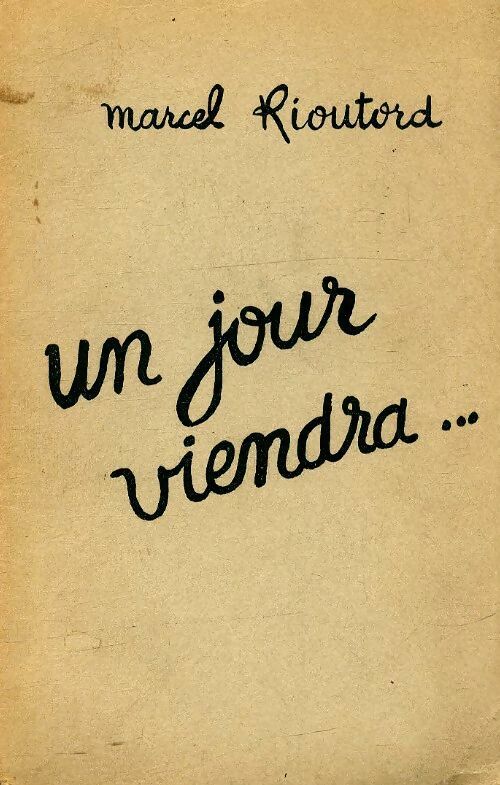Livrenpoche : Un jour viendra - Marcel Rioutord - Livre