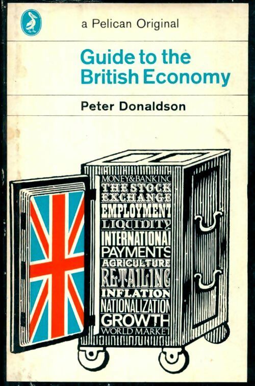 Guide to the british economy - Peter Donaldson -  Pelican Book - Livre