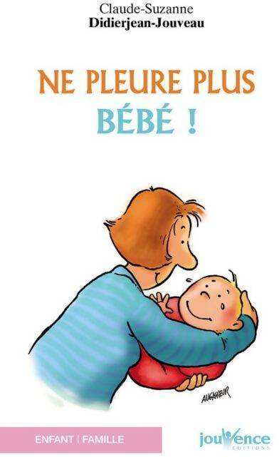 Livrenpoche : Ne pleure plus bébé - Claude Didierjean-Jouveau - Livre