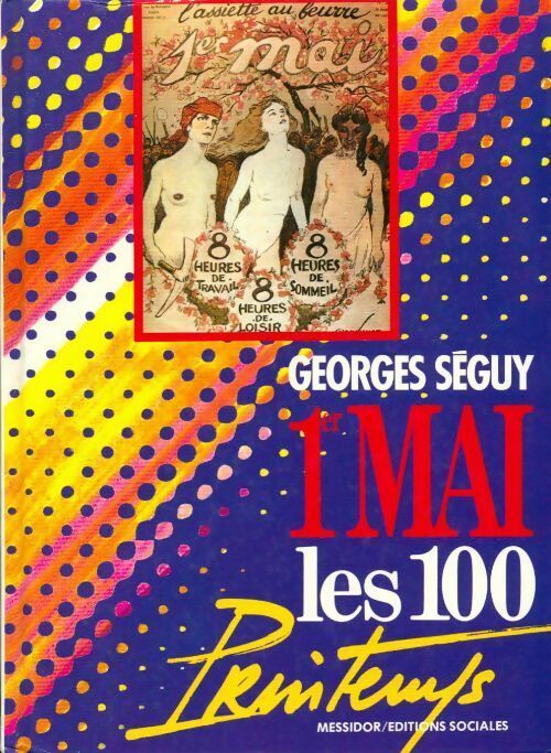 Livrenpoche : 1er mai les 100 printemps - Georges Séguy - Livre