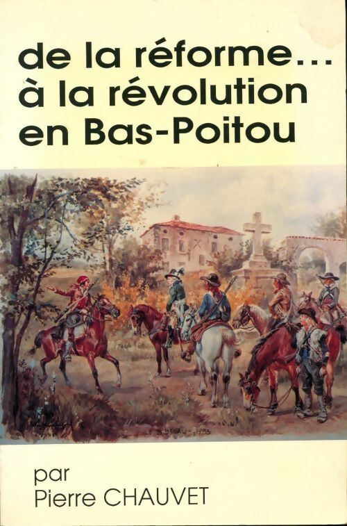 Livrenpoche : De la reforme... à la révolution en Bas-Poitou - Pierre Chauvet - Livre