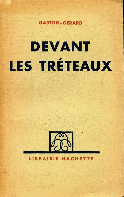 Devant les tréteaux - Gaston-Gérard -  Hachette poches divers - Livre