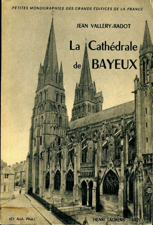 Livrenpoche : La cathédrale de Bayeux - Jean Vallery-Radot - Livre