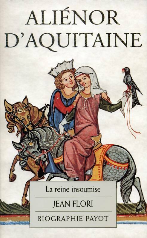 Livrenpoche : Aliénor d'Aquitaine. La reine insoumise - Jean Flori - Livre