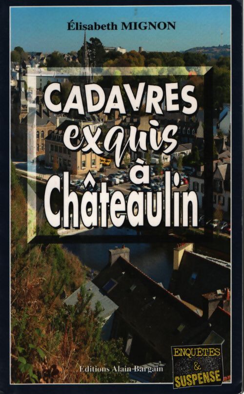 Cadavres exquis à Châteaulin - Élisabeth Mignon - Livre
