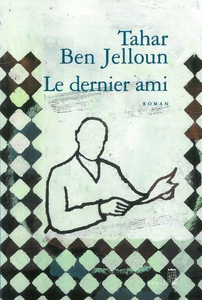 Livrenpoche : Le dernier ami - Tahar Ben Jelloun - Livre