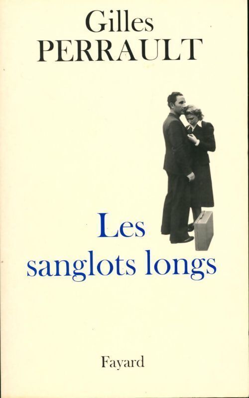 Livrenpoche : Les sanglots longs - Gilles Perrault - Livre