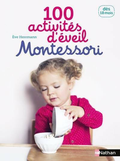 Livrenpoche : 100 activités d'éveil Montessori. Dès 18 mois - Eve Herrmann - Livre