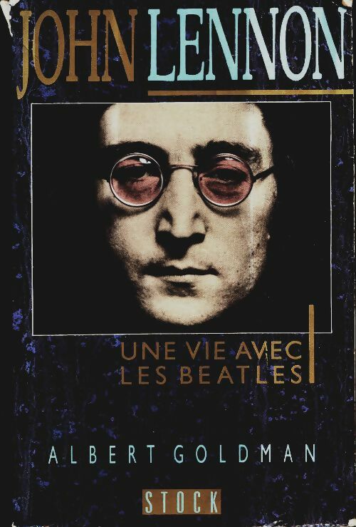 Livrenpoche : John Lennon, une vie avec les Beatles - Albert Goldman - Livre