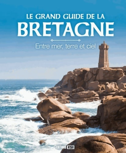 Livrenpoche : Le grand guide de la Bretagne. Entre mer, terre et ciel - Blandine Fleury - Livre