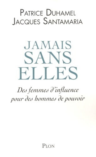 Livrenpoche : Jamais sans elles - Patrice Duhamel - Livre