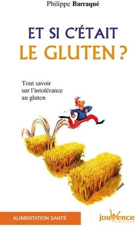 Et si c'était le gluten ? - Philippe Barraqué -  Pratiques Jouvence - Livre