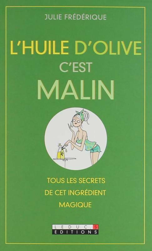Livrenpoche : L'huile d'olive c'est malin - Julie Frédérique - Livre