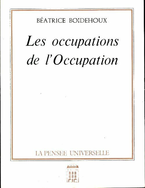 Livrenpoche : Les occupations de l'occupation - Béatrice Boidehoux - Livre