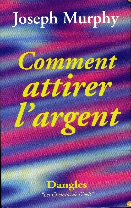 Comment attirer l'argent - Joseph Murphy - Livre