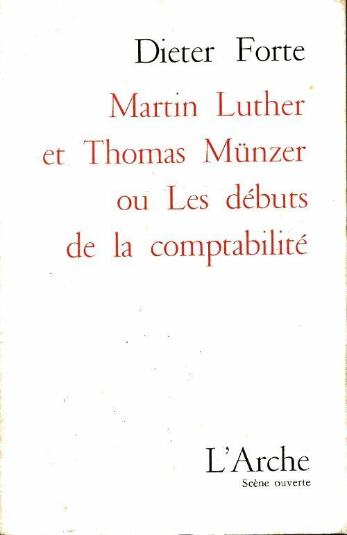 Livrenpoche : Martin Luther et Thomas Munzer ou les débuts de la comptabilité - Dieter Forte - Livre