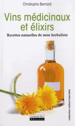 Livrenpoche : Vins médicinaux et élixirs - Christophe Bernard - Livre