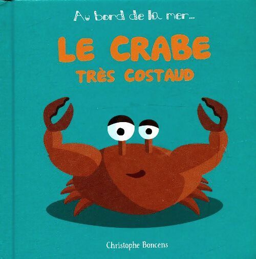 Livrenpoche : Le crabe très costaud - Christophe Boncens - Livre