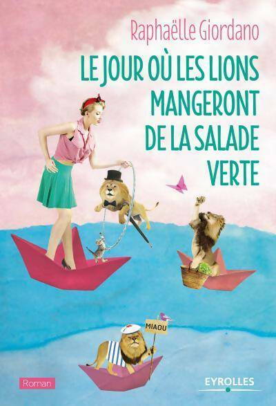 Livrenpoche : Le jour où les lions mangeront de la salade verte - Raphaëlle Giordano - Livre